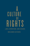 A culture of rights : law, literature, and Canada /