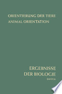 Orientierung der Tiere / Animal Orientation : Symposium in Garmisch-Partenkirchen 17.-21. 9. 1962 /
