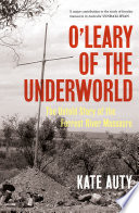O'Leary of the Underworld : the untold story of the Forrest River Massacre /