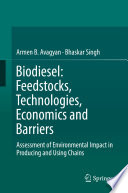 Biodiesel: Feedstocks, Technologies, Economics and Barriers : Assessment of Environmental Impact in Producing and Using Chains /