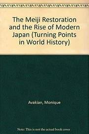 The Meiji restoration and the rise of modern Japan /