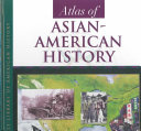 Atlas of Asian-American history /