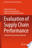 Evaluation of Supply Chain Performance : A Manufacturing Industry Approach  /