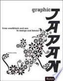 Graphic Japan : from woodblock and zen to manga and kawaii /