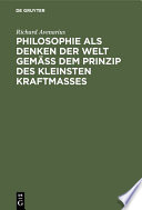 Philosophie Als Denken der Welt Gemäß Dem Prinzip des Kleinsten Kraftmaßes : Prolegomena Zu Einer Kritik der Reinen Erfahrung.