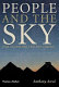 People and the sky : our ancestors and the cosmos /
