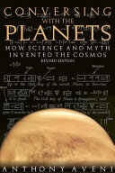 Conversing with the planets : how science and myth invented the cosmos /