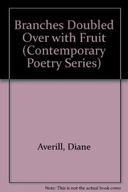 Branches doubled over with fruit : poems /