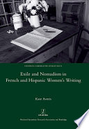 Exile and nomadism in French and Hispanic women's writing /