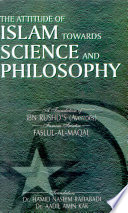 The attitude of Islam towards science and philosophy : a translation of Ibn Rushd's (Averroës) famous treatise Faslul-al-Maqal /