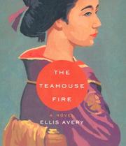 The teahouse fire : [a novel]  /