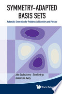 Symmetry-adapted basis sets : automatic generation for problems in chemistry and physics /
