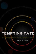 Tempting fate : why nonnuclear states confront nuclear opponents /