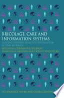 Bricolage, Care and Information : Claudio Ciborra's Legacy in Information Systems Research /