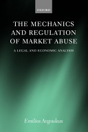 The mechanics and regulation of market abuse : a legal and economic analysis /