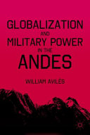 Globalization and military power in the Andes /