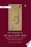 Zen paintings in Edo Japan (1600-1868) : playfulness and freedom in the artwork of Hakuin Ekaku and Sengai Gibon /
