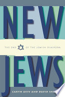 New Jews : the end of the Jewish diaspora /