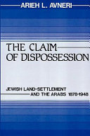 The claim of dispossession : Jewish land-settlement and the Arabs, 1878-1948 /