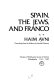 Spain, the Jews, and Franco /
