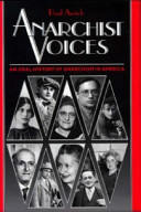 Anarchist voices : an oral history of anarchism in America /
