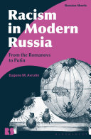 Racism in modern Russia : from the Romanovs to Putin /