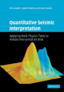 Quantitative seismic interpretation : applying rock physics tools to reduce interpretation risk /