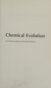 Chemical evolution : an examination of current ideas /