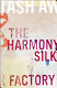 The Harmony Silk Factory /