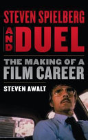 Steven Spielberg and Duel : the making of a film career /