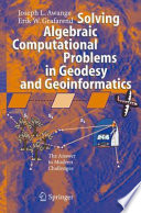 Solving algebraic computational problems in geodesy and geoinformatics : the answer to modern challenges /