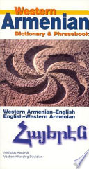 Western Armenian : Armenian-English, English-Armenian dictionary & phrasebook ; the language of the Armenian diaspora /