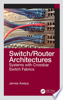 Switch/Router Architectures : Systems with Crossbar Switch Fabrics.