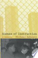 Scenes of instruction : a memoir /