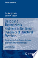 Elastic and Thermoelastic Problems in Nonlinear Dynamics of Structural Members : Applications of the Bubnov-Galerkin and Finite Difference Methods /