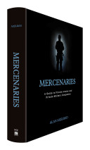 Mercenaries : a guide to private armies and private military companies /