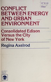 Conflict between energy and urban environment : Consolidated Edison versus the city of New York /