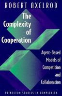 The complexity of cooperation : agent-based models of competition and collaboration /