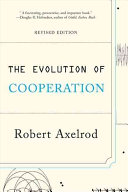 The evolution of cooperation /