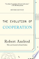 The evolution of cooperation /