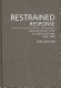 Restrained response : American novels of the cold war and Korea, 1945-1962 /