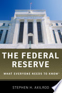 The Federal Reserve : what everyone needs to know /