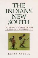 The Indians' new south : cultural change in the colonial southeast /