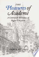 The pleasures of academe : a celebration & defense of higher education /