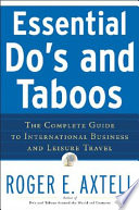 Essential do's and taboos : the complete guide to international business and leisure travel /