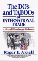 The do's and taboos of international trade : a small business primer /