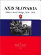 Axis Slovakia : Hitler's Slavic wedge, 1938-1945 /