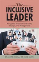 The inclusive leader : an applied approach to diversity, change, and management /