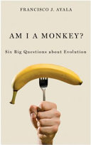Am I a monkey? : six big questions about evolution /