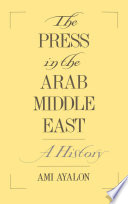 The press in the Arab Middle East : a history /